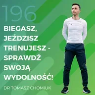 Dr Tomasz Chomiuk – biegasz, jeździsz, trenujesz – sprawdź swoją wydolność!
