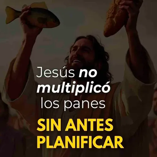 Jesús planifico antes de multiplicar los panes