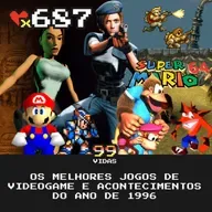99Vidas 687 - Os Melhores Jogos de Videogame de 1996