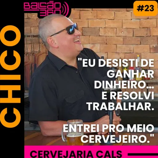 CHICO DA CALS | CERVEJARIA ARTESANAL DE LAGOA SANTA | Balcão 360 EP.23