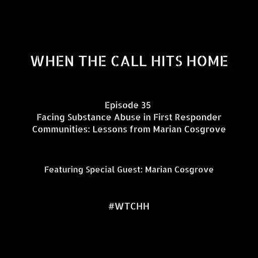 Facing Substance Abuse in First Responder Communities: Lessons from Marian Cosgrove