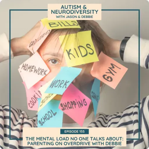 The Mental Load No One Talks About: Parenting on Overdrive with Debbie