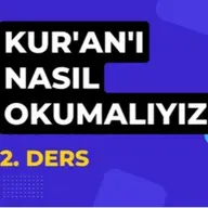 Kur'an'ı Nasıl Okumalıyız? ( 2. Ders )