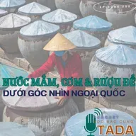 Nước mắm, cơm và rượu đế dưới góc nhìn Ngoại quốc