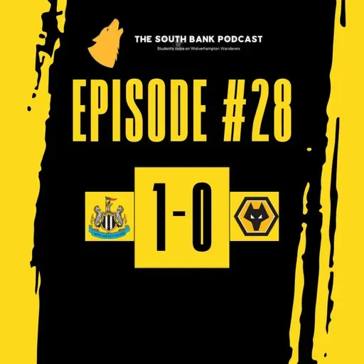 Trouble on the Tyne for Wolves? | The South Bank Podcast (Ep 28)