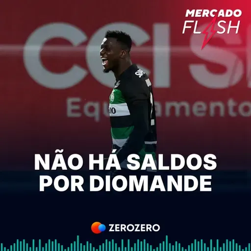 T9, Ep. 39 | Não há saldos por Diomande
