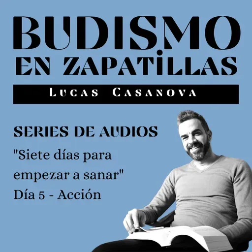 6: SIETE DIAS PARA EMPEZAR A SANAR - Día 5: Acción