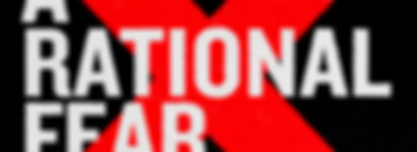 A Rational Fear