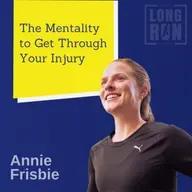 Use This Mentality to Get Through Injury: Annie Frisbie on How to Achieve Your Running Goals