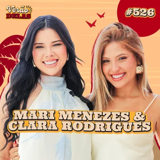 MARI MENEZES E CLARA RODRIGUES - VERÃO DELAS COM TATA E VIIH TUBE #526