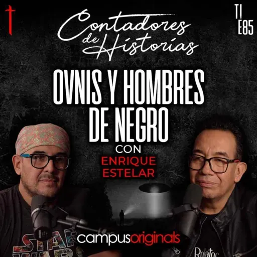 Contadores de Historias con Enrique Estelar: Ovnis y hombres de negro