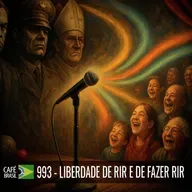 Café Brasil 993 - Liberdade de rir e fazer rir