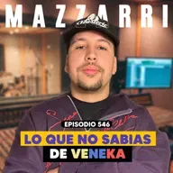 Ep. 546 - Mazzarri: "Cómo Se Gana Dinero de Verdad Haciendo Música"