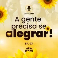 A Gente Precisa Se Alegrar | Episódio 03 | Cassiano Luz