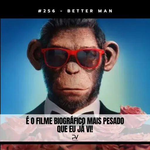 #256 - BETTER MAN