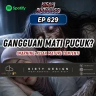Ep 629: Gangguan Mati Pucuk? (Warning: kisah mature content)