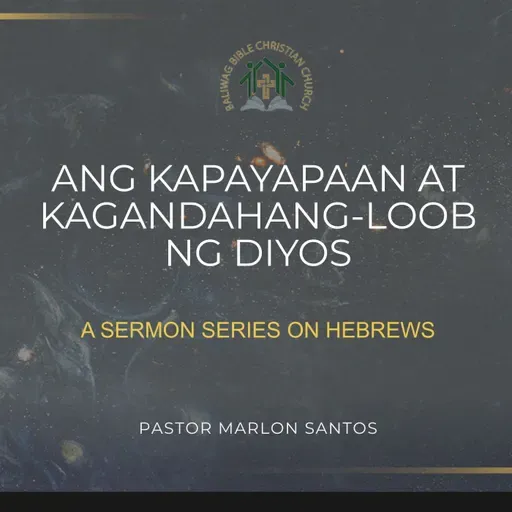 HEBREWS 13:20-25 • Ang Kapayapaan at Kagandahang-Loob ng Diyos