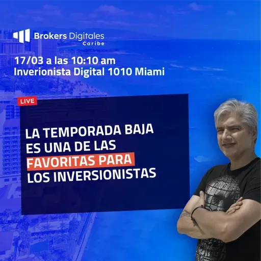 [LIVE 1010] LA TEMPORADA BAJA ES UNA DE LAS FAVORITAS PARA LOS INVERSIONISTAS
