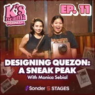 K's Drama S4E11: Designing Quezon: A Sneak Peek with Monica Sebial