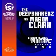 THE DEEPSHAKERZ vs MASON CLARK Stereo Productions Podcast 638