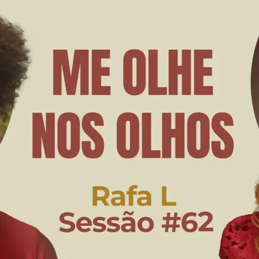 Me Olhe Nos Olhos com Rafa L - Parece Terapia | Sessão #62