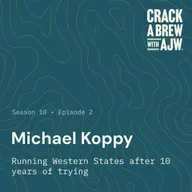 Michael Koppy - Running Western States after 10 years of trying