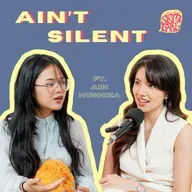 Episode 177: Ain't Silent ft. Ain Husniza
