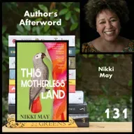 131: Nikki May (This Motherless Land)