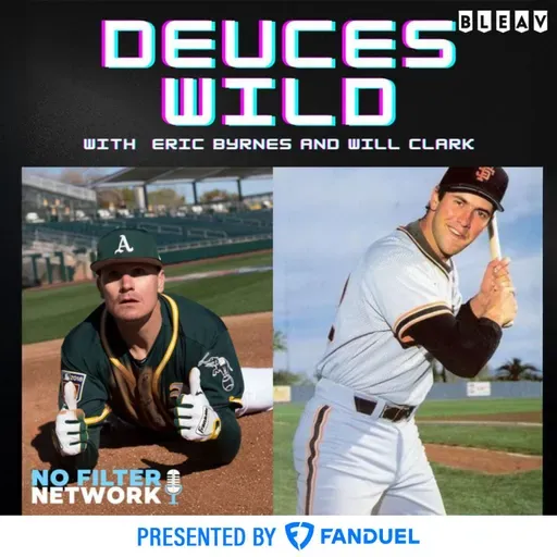 DEUCES WILD with hosts Will Clark & Eric Byrnes