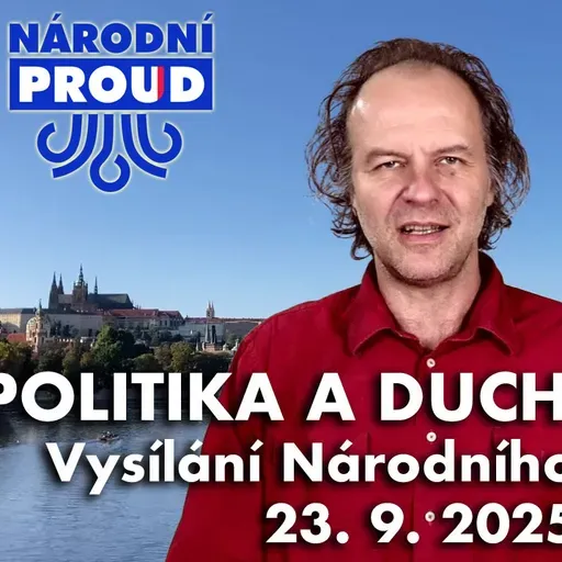 Politika a duchovnost – Vysílání Národního proudu 23. 9. 2025