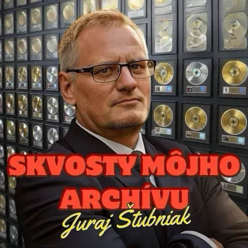 Juraj Štubniak - Skvosty môjho archívu - 05.05.2026