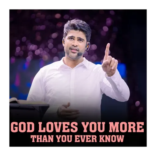 GOD loves you more than you ever know