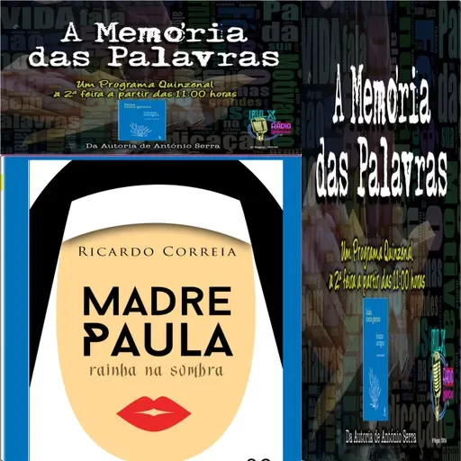 A Memória das Palavras - Ricardo Correia  - Programa 102 - António Serra