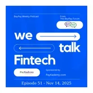 Nov 14, 2025 - Weekly News Recap and analysis from The BayPay Forum