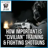 How Important is "Civilian" Training & Fighting Shotguns | SOTG 1318