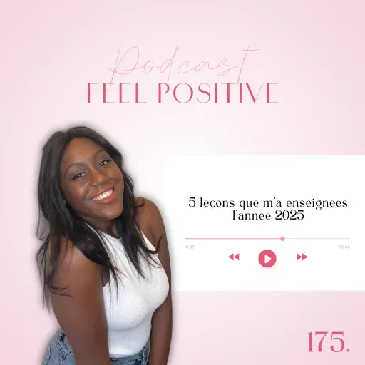 175. 5 leçons que m'a enseignées l'année 2025