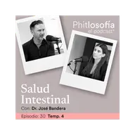 T.04 Ep. 30- Salud Intestinal con el Dr. José Bandera