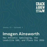 Imogen Ainsworth - Her Athletic Upbringing, the Leadville 100, and Plans for 2026