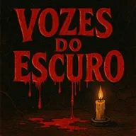 19# - Vozes do Escuro | Conto de Terror