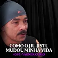 Como o Jiu-Jitsu transformou minha mente (e não só meu corpo) - Vagner Curió | Lutz Podcast #393