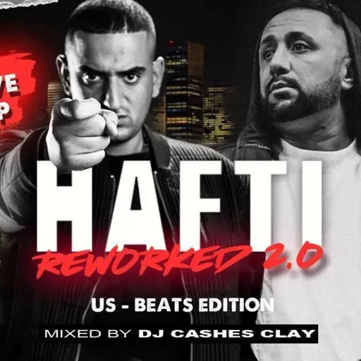 DJ Cashesclay präsentiert: Haftbefehl Reworked 2.0 - U.S Beat Edition