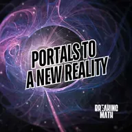 The Future of Physics: Portals to a New Reality