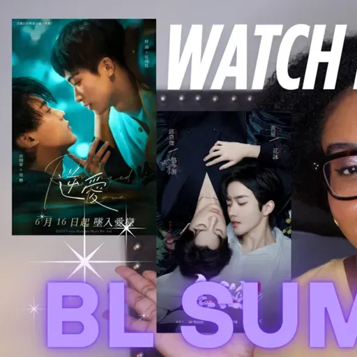 All The BL's I've Been Watching LATE INTO SUMMER 2025: Revenged Love, Reset, Secret Lover AND MORE🔥