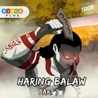 Episode 41 : Haring Balaw (Part 7)