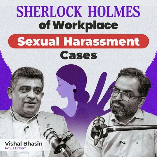 Workplace Sexual Harassment Explained: Forensics, Power, Evidence, False Complaints | Vishal Bhasin