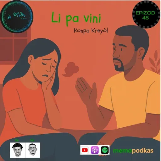 Epizòd 48 - Li pa vini - Konpa Kreyòl