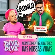 #182 - Acontecimentos Aleatórios Das Nossas Vidas