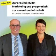 Nachhaltig und pragmatisch zur neuen Agrarpolitik
