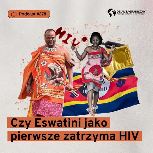 Czy Eswatini jako pierwsze zatrzyma HIV (Dział Zagraniczny Podcast#278)