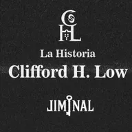 LIMINAL Episodio 02: La Historia De Clifford H. Low